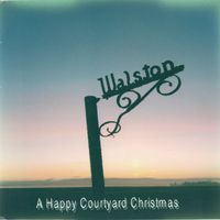 A Happy Courtyard Christmas by The Walstone Warblers