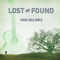 Lost and Found by 3 Mile Smile