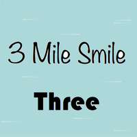 Three by 3 Mile Smile