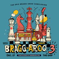 BRAGG-AROO THREE: The Epic Conclusion. **SOLD OUT**