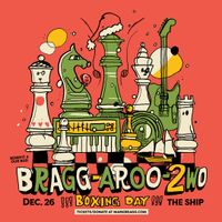 BRAGG-AROO TWO! **SOLD OUT**