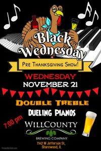 Double Treble Dueling Pianos Black Wednesday Show @ Will County Brewing