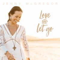 Love and Let Go by Jenny McGregor