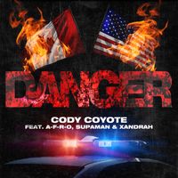 Danger (feat. A-F-R-O, Supaman & Xandrah by Cody Coyote