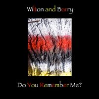 Do You Remember Me? by Wilton and Barry