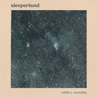 Sleeperland by Caleb J. Murphy
