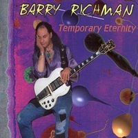 Temporary Eternity by Barry Richman Band