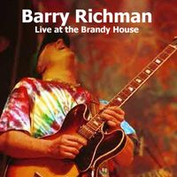 Live at the Brandy House by Barry Richman Band