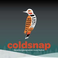 Coldsnap: The Prince George Music Festival 