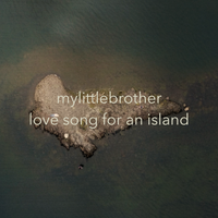 Love Song for an Island (Big Stir Digital Single No. 6) by mylittlebrother