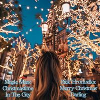 Christmastime In The City by Maple Mars & Rick Hromadka