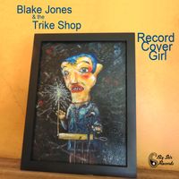 Record Cover Girl by Blake Jones & The Trike Shop