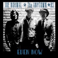 Even Now (Big Stir Giving Tuesday Benefit Single) by Joe Normal & The Anytown'rs