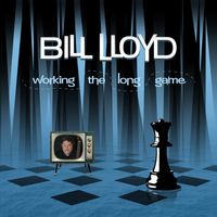Working The Long Game by Bill Lloyd