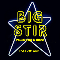 Big Stir Power Pop & More: The First Year (2019 Reissue) by Various Artists
