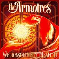 We Absolutely Mean It by The Armoires