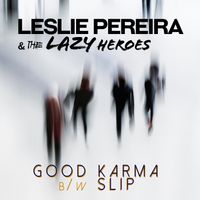 Good Karma (Big Stir Digital Single No. 87) by Leslie Pereira & The Lazy Heroes