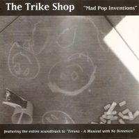 Mad Pop Inventions by Blake Jones & the Trike Shop