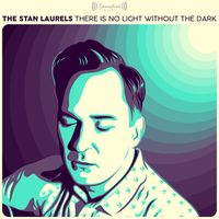 There Is No Light Without The Dark by The Stan Laurels