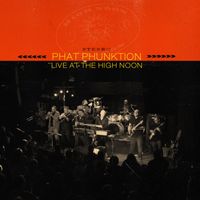 Live at the High Noon - w/bonus track by Phat Phunktion