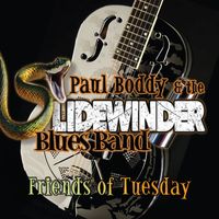 Friend's Of Tuesday by Paul Boddy & The SlideWinder Blues Band