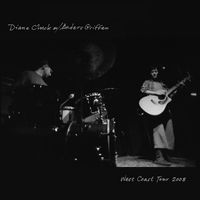2008 West Coast Tour by Diane Cluck w/ Anders Griffen