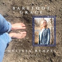Barefoot Grace by Melissa Rempel