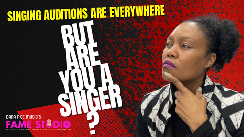 singing auditions 101 with Dana Rice