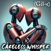 Careless Whisper by (Gil-e)