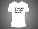 Kadosh To The World t-shirt