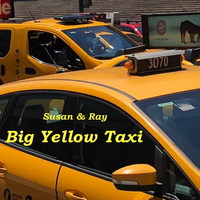 Big Yellow Taxi by Susan & Ray