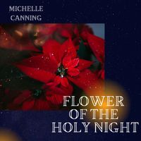 Flower of the Holy Night by Michelle Canning