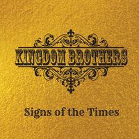 Signs of the Times by Kingdom Brothers