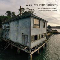 Waking The Ghosts by THE JERRY HANNAN BAND