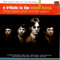 Long Agos And Worlds Apart - A Tribute To The Small Faces - 1996 by Various