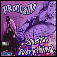 Question Everything  by Proclaim