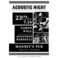 Acoustic Tuesday at Mooney's Pub and Grill -- Featuring Aaron Wall and Jonathan Marshall