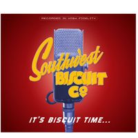It's Biscuit Time... by The Southwest Biscuit Company