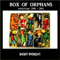 Box of Orphans Anthology 1990 - 2001 by Haiku Monday