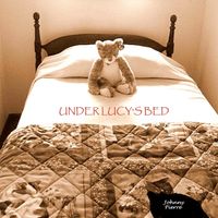 Under Lucy's Bed by Johnny Pierre
