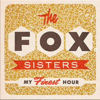 My Finest Hour - 45 rpm (Dive 02) by The Fox Sisters