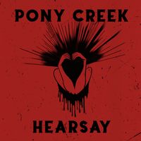 Hearsay by Pony Creek
