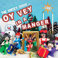Oy Vey in a Manger: Live from Washington, DC by The Kinsey Sicks