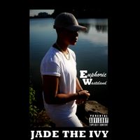 EUPHORIC WASTELAND EP by Jade The Ivy