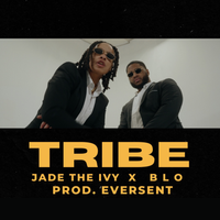 TRIBE FT B LO  by JADE THE IVY FT B LO 