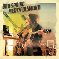Mercy Diamond (Single 2018) by Bob Spring