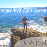 You Never Leave by Josh Paul