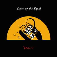 "Hubris" by Dawn of the Squid