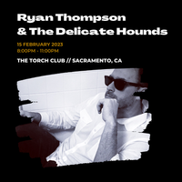 Ryan Thompson & The Delicate Hounds - Live @ Torch Club