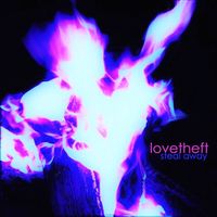 Steal Away (Single) by Lovetheft